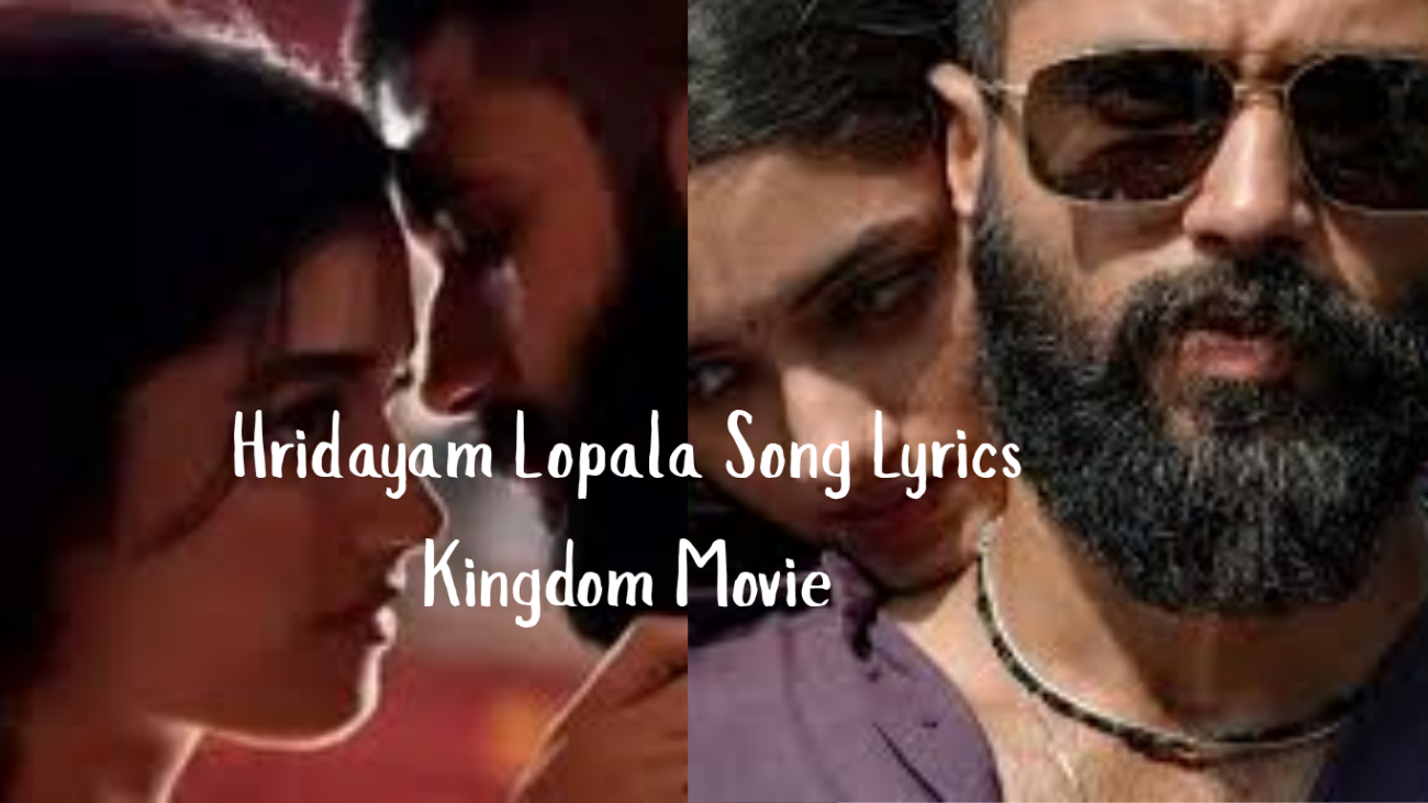 Hridayam Lopala Song Lyrics - Kingdom
